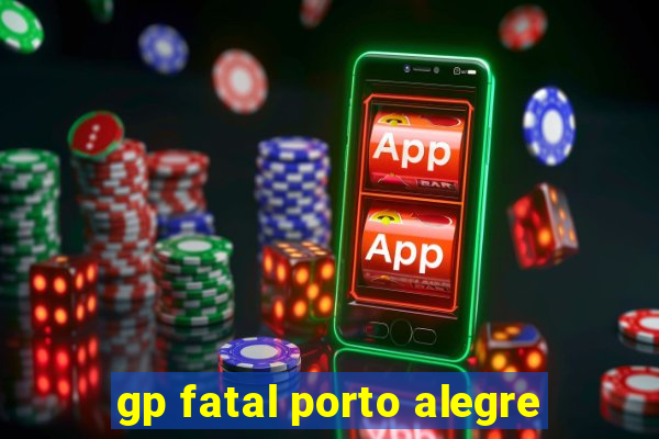 gp fatal porto alegre