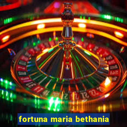 fortuna maria bethania