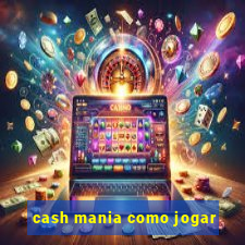 cash mania como jogar