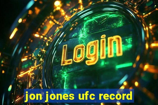 jon jones ufc record