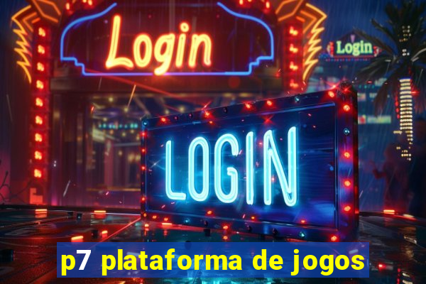 p7 plataforma de jogos