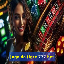 jogo do tigre 777 bet