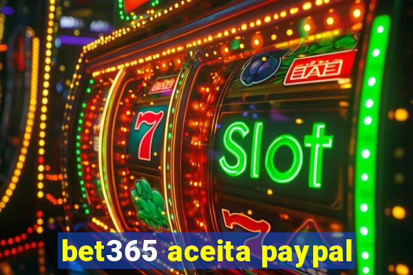 bet365 aceita paypal