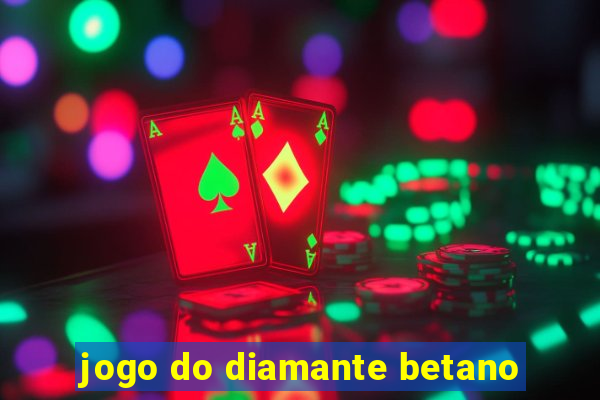 jogo do diamante betano