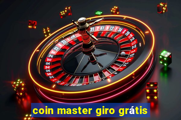 coin master giro grátis