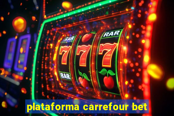 plataforma carrefour bet