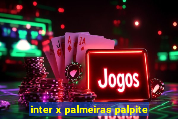 inter x palmeiras palpite