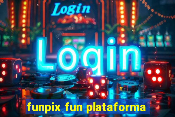 funpix fun plataforma