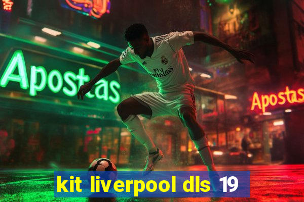 kit liverpool dls 19