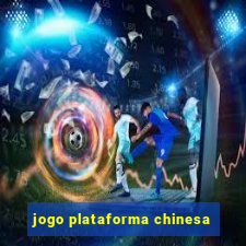 jogo plataforma chinesa