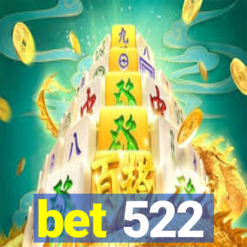 bet 522