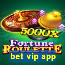 bet vip app