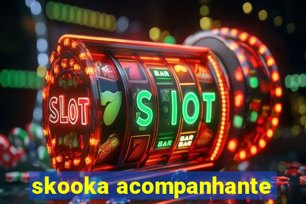 skooka acompanhante