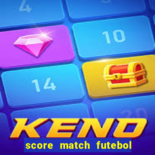 score match futebol pvp dinheiro infinito