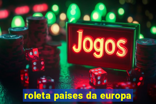 roleta paises da europa