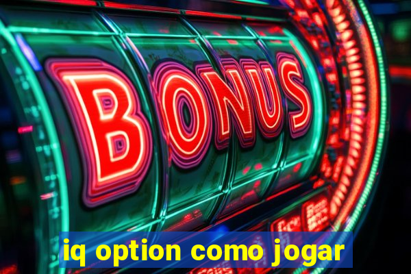 iq option como jogar