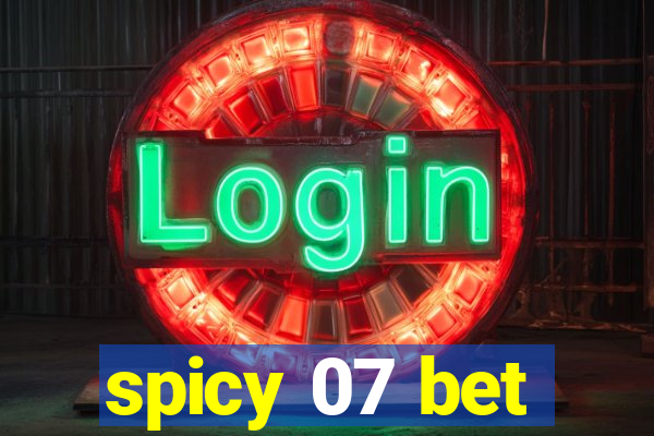 spicy 07 bet