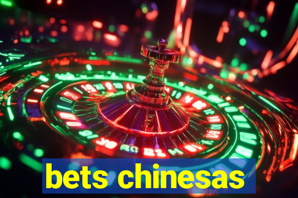 bets chinesas