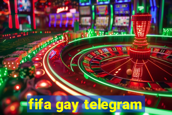 fifa gay telegram