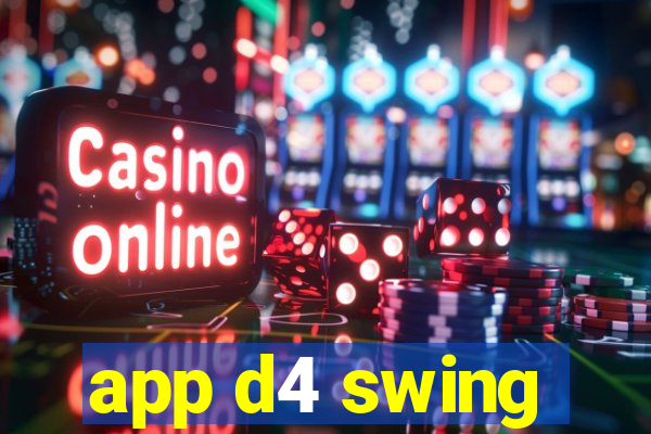 app d4 swing