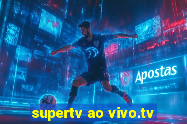 supertv ao vivo.tv