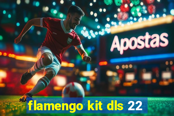 flamengo kit dls 22