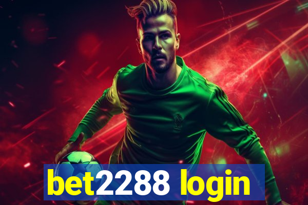 bet2288 login