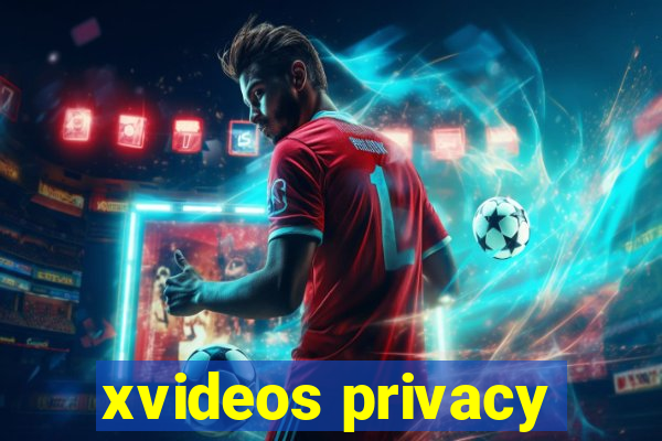 xvideos privacy