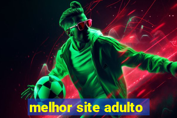 melhor site adulto