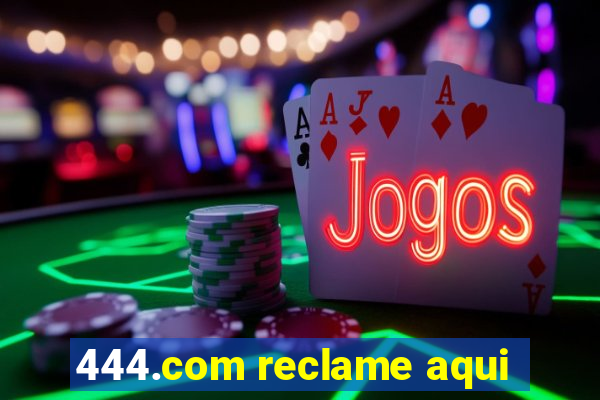 444.com reclame aqui