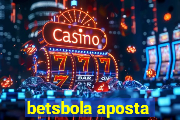 betsbola aposta