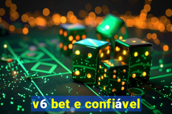 v6 bet e confiável