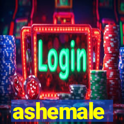 ashemale