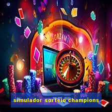 simulador sorteio champions