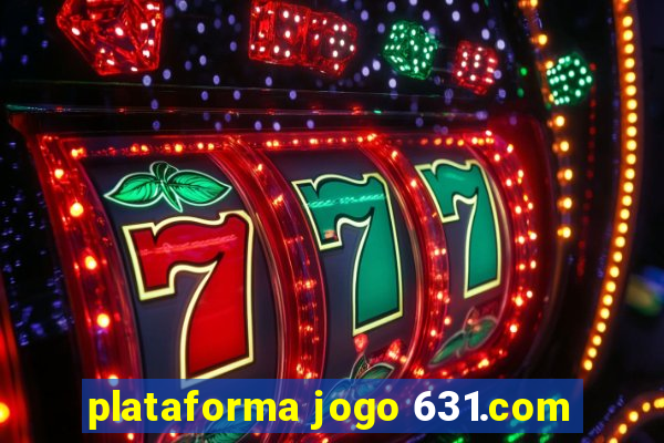 plataforma jogo 631.com