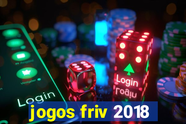 jogos friv 2018