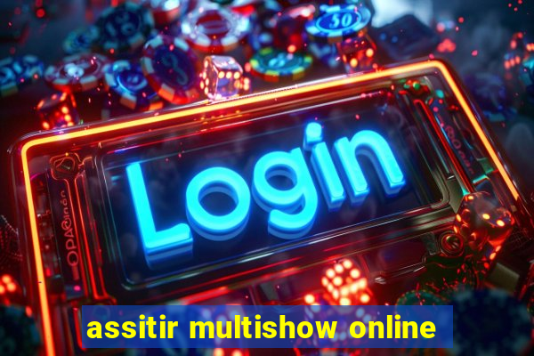 assitir multishow online