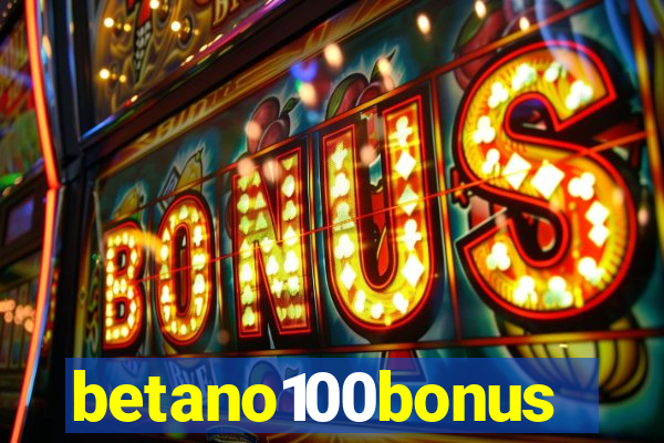 betano100bonus