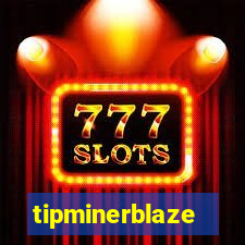 tipminerblaze