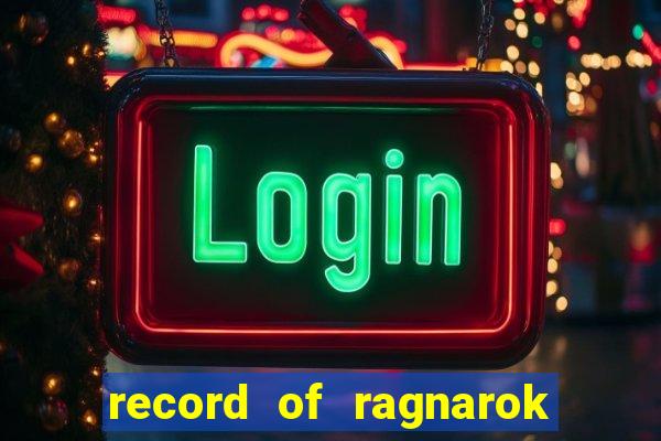 record of ragnarok 3 temporada