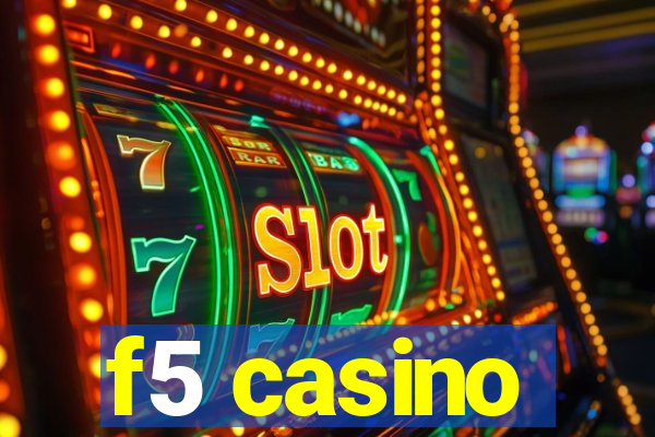 f5 casino