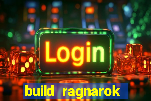 build ragnarok history reborn rag