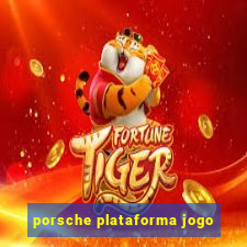 porsche plataforma jogo