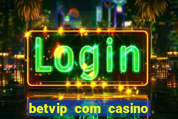 betvip com casino pgsoft fortune tiger