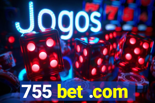 755 bet .com