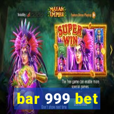 bar 999 bet