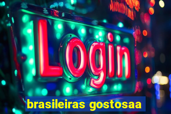 brasileiras gostosaa