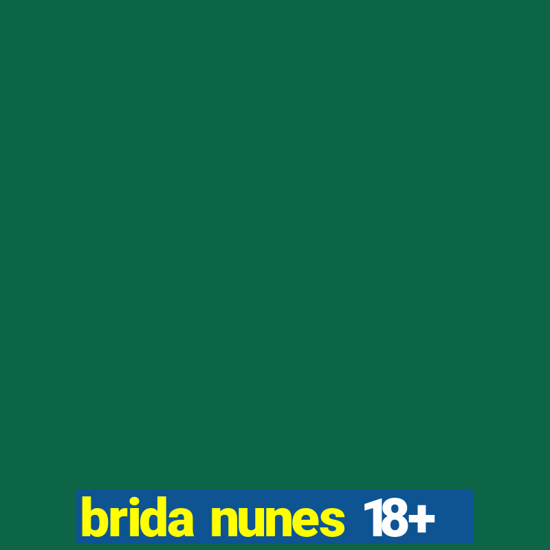 brida nunes 18+