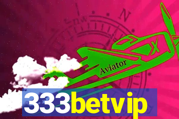 333betvip