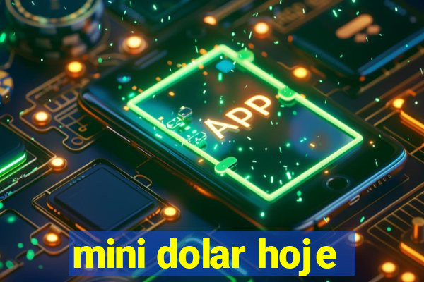 mini dolar hoje